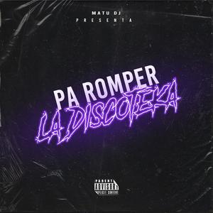 PA ROMPER LA DISCOTEKA (RMX)