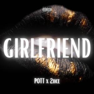 Girlfriend (feat. 2iice) [Explicit]