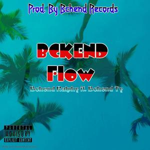 Bckend Flow (feat. Bckend Ralphy & Bckend Ty) [Explicit]