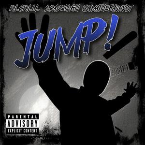 JUMP! (feat. Sirad2high & Usamatheeactivist) [Explicit]