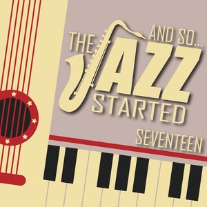 And So... The Jazz Started / Seventeen