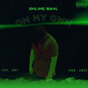 ON MY OWN (feat. SUVI) [Explicit]