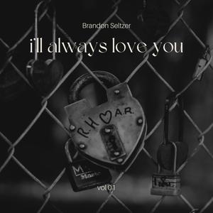 I'll always love you (Explicit)