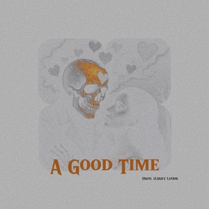 A Good Time (Explicit)