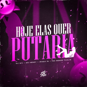 Hoje Elas Quer Putaria (Explicit)