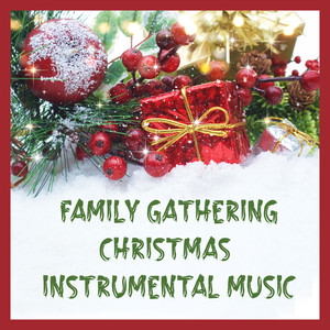 Family Gathering Christmas Instrumental Music