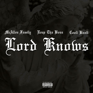 Lord Knows(feat. ReUp Tha Boss & Cooli Booli) (Explicit)