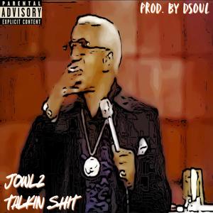 TALKIN **** (feat. JOWLZ) [Explicit]