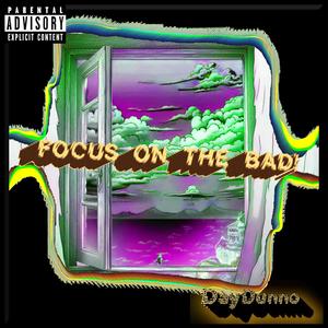 FOCUS ON THE BAD! (Explicit)