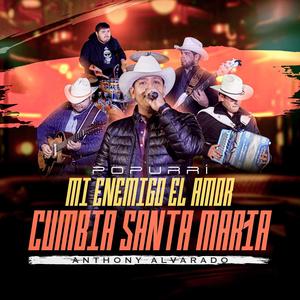 Popurri/Mi Enemigo El Amor Cumbia Santa Maria