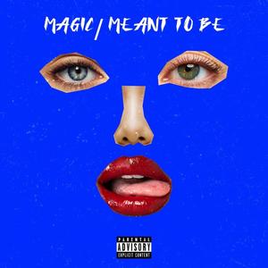 Magic/Meant to be