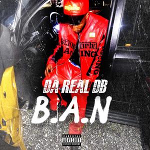 B. A. N (feat. Fredo gas) [Explicit]