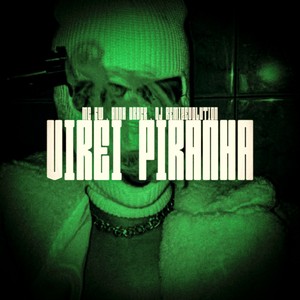 Virei Piranha (Explicit)