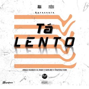 Tá Lento (Explicit)