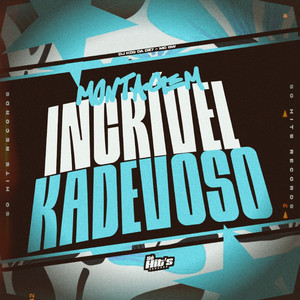 Montagem Incrivel Kadevoso (Explicit)