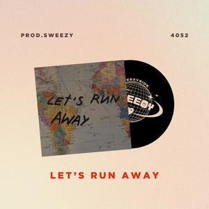 Let's Run Away (Explicit)