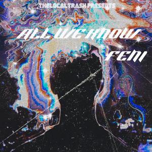 All We Know (feat. Feni)