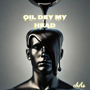 Oil dey my head