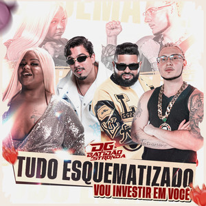Tudo Esquematizado (Vou Investir em Você) (Explicit)