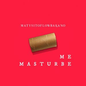 Me Masturbé (Explicit)