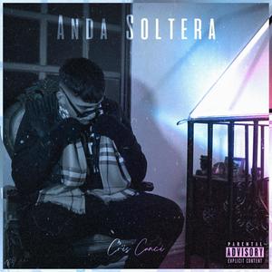 Anda Soltera (Explicit)