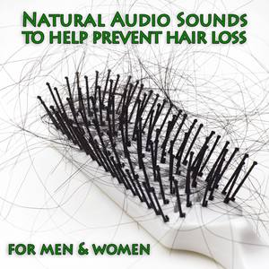 Natural Audio Sounds To Help Prevent Hair Loss For Men & Women