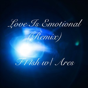 Love Is Emotional