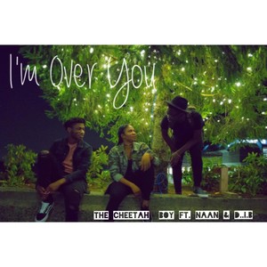 I'm over You(feat. Naan & D.I.B)