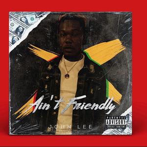 Aint Friendly (Explicit)