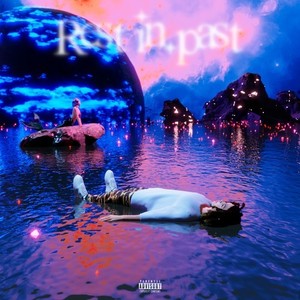 Rest in past (Explicit)