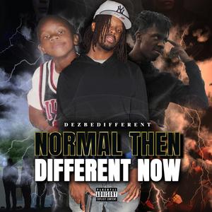 Normal Then, Different Now (Explicit)