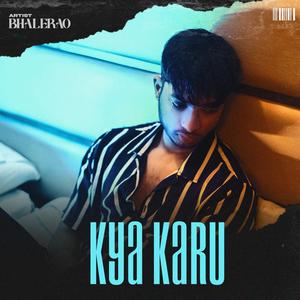 KYA KARU (feat. DJ SRI)