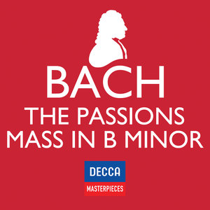 Decca Masterpieces: J.S Bach - Passions; Mass In B Minor