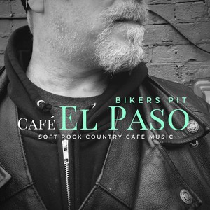 Cafe El Paso - Bikers Pit (Soft Rock Country Cafe Music)