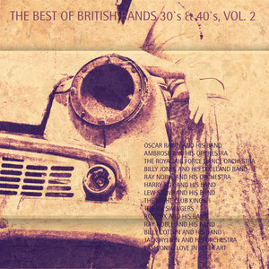 The Best of British Bands 30`s & 40`s, Vol. 2 (Remastered)