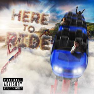 Here To Ride (Explicit)