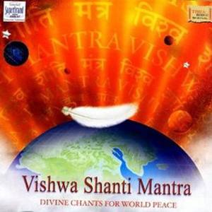 Vishwa Shanti Mantra: Divine Chants For World Peace