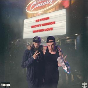 Wasted Love (feat. Shotty Horroh) (Explicit)