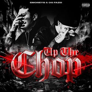 UP THE CHOP (feat. Emoney$) (Explicit)
