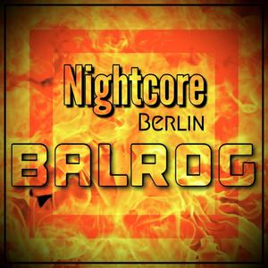 BALROG (Nightcore Berlin & Jan Chmelar Remix|Explicit)