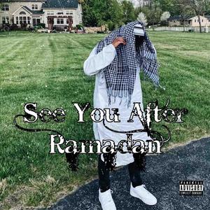 See you after Ramadan (Explicit)