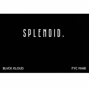 SPLENDID. (feat. FYC Mari) (Explicit)