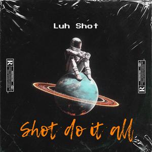 Shot Do It All (Explicit)