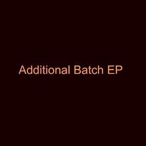 Additional Batch EP