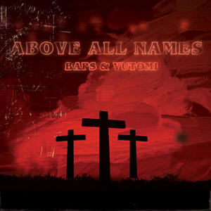 Above All Names (feat. Vutomi)