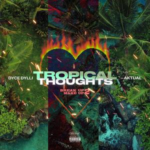 Tropical Thoughts (feat. Aktual) (Explicit)