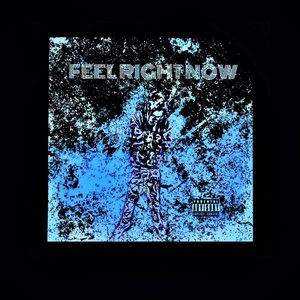 Feel Right Now (Explicit)