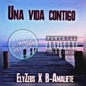 Una Vida Contigo(feat. ElyZeus)