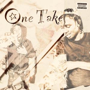 One take (feat. Chicken P) [Explicit]