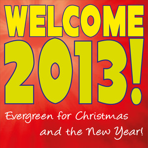 Welcome 2013! Evergreen for Christmas and the New Year!